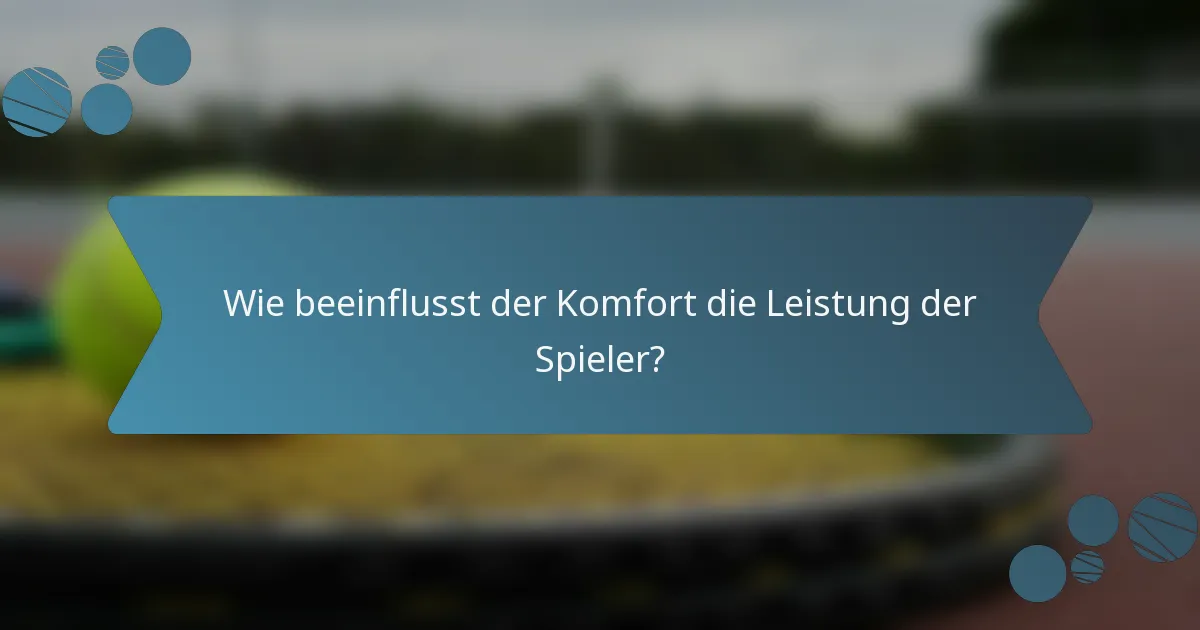 Wie beeinflusst der Komfort die Leistung der Spieler?